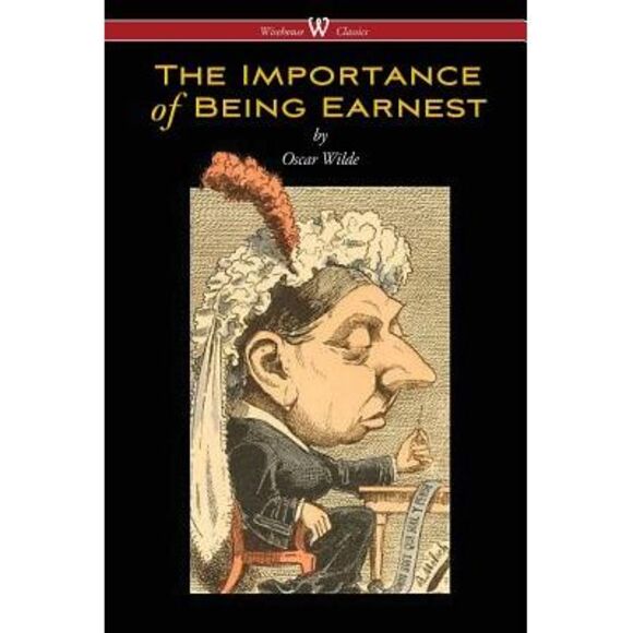 The Importance of Being Earnest (Wisehouse Classics Edition) -- Oscar Wilde - Picture 1 of 1